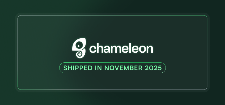Chameleon logo with the headline 'Shipped in November 2025'.